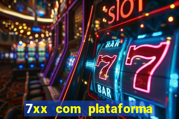 7xx com plataforma de jogos